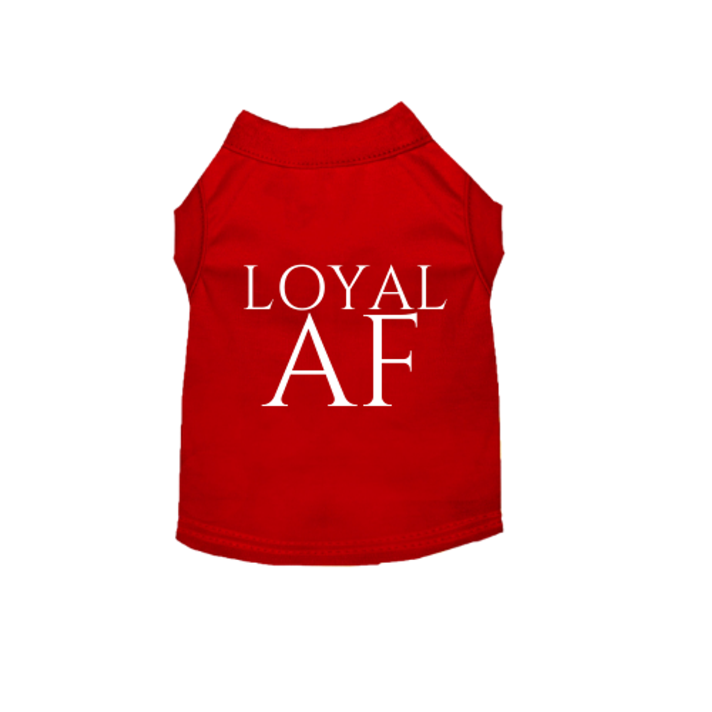 Loyal AF Dog Tee